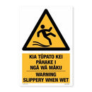 Te Reo Safety Sign Kia Tupato Kei Pahake I Nga Wa Maku - Warning Slippery When Wet PVC 300mm x 450mm